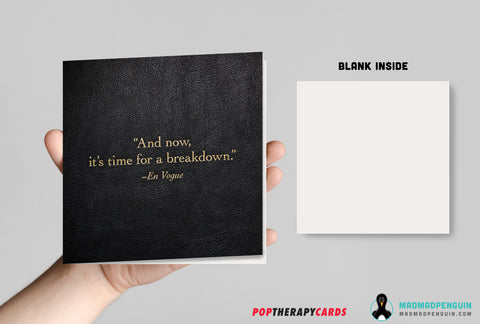 TIME FOR A BREAKDOWN (5x5 greeting card with envelope)